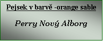 Textov� pole: Pejsek v barv� -orange sablePerry Nov� Alborg