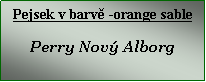 Textov pole: Pejsek v barv -orange sablePerry Nov Alborg