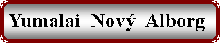 Zaoblen� obd�ln�k: Yumalai  Nov�  Alborg